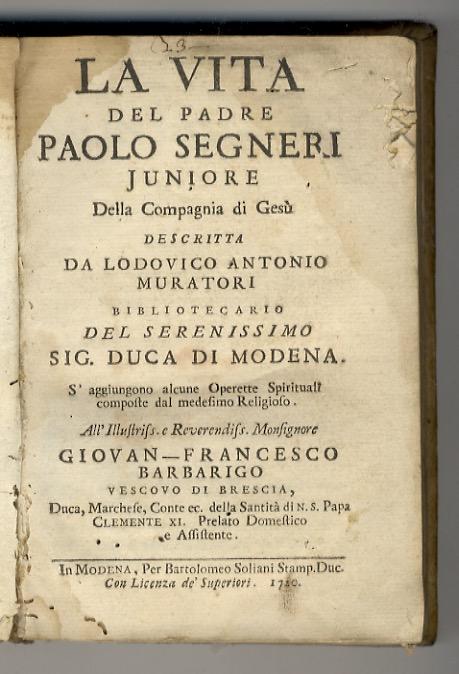 Abebooks La vita del Padre Paolo Segneri juniore della Compagnia di Gesù descritta da Lodovico Antonio Muratori [.] S'aggiungono alcune Operette Spirituali composte dal medesimo religioso [.]