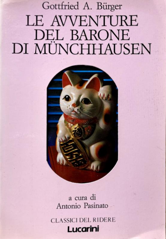 Abebooks LE AVVENTURE DEL BARONE DI MÜNCHHAUSEN. MERAVIGLIOSI VIAGGI PER MARE E PER TERRA GUERRE E ALLEGRE AVVENTURE DEL BARONE DI MÜNCHHAUSEN CHE EGLI STESSO AMA RACCONTARE NELLA CERCHIA DEGLI AMICI DAVANTI A UNA BOTTIGLIA