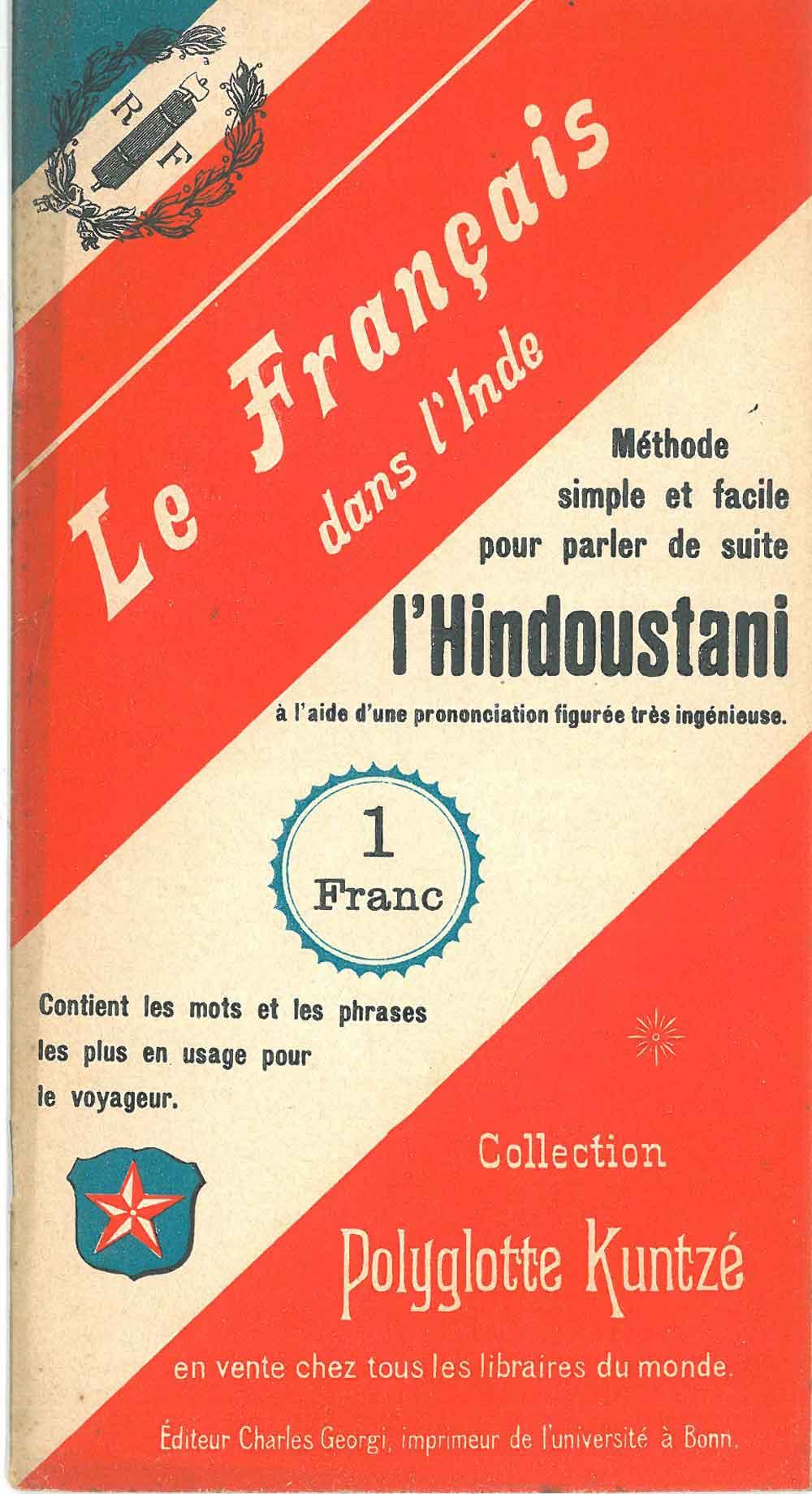 Abebooks Le français dans l'Inde. Méthode simple et facile pour parler de suite l'Hindoustani à l'aide d'une prononciation figurée très ingénieuse. Contient le mots et les phrases les plus en usage pour le voyageur