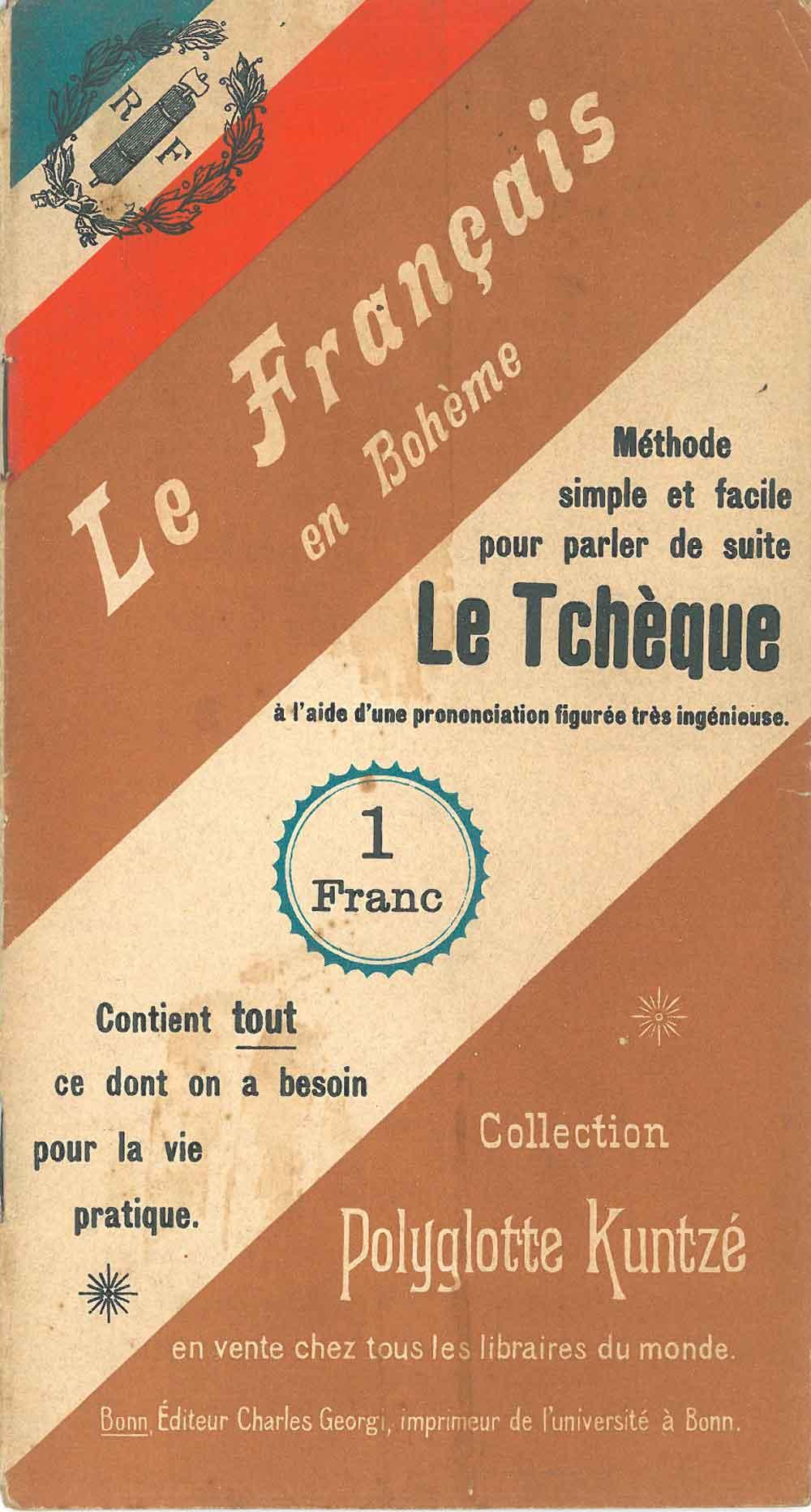 Abebooks Le français en Bohème. Méthode simple et facile pour parler de suite le Tchèque à l'aide d'une prononciation figurée très ingénieuse. Contient tout ce dont on a besoin pour la vie pratique