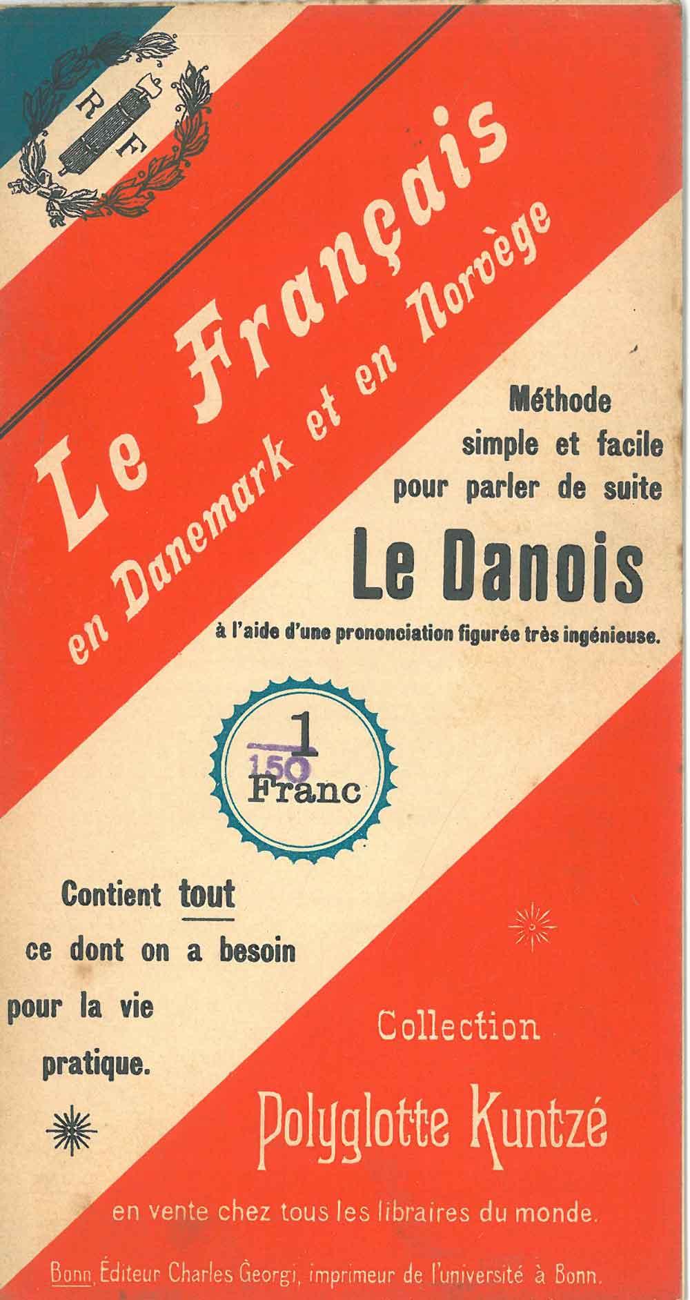 Abebooks Le français en Danemark et en Norvège. Méthode simple et facile pour parler de suite le Danois à l'aide d'une prononciation figurée très ingénieuse. Contient tout ce dont on a besoin pour la vie pratique