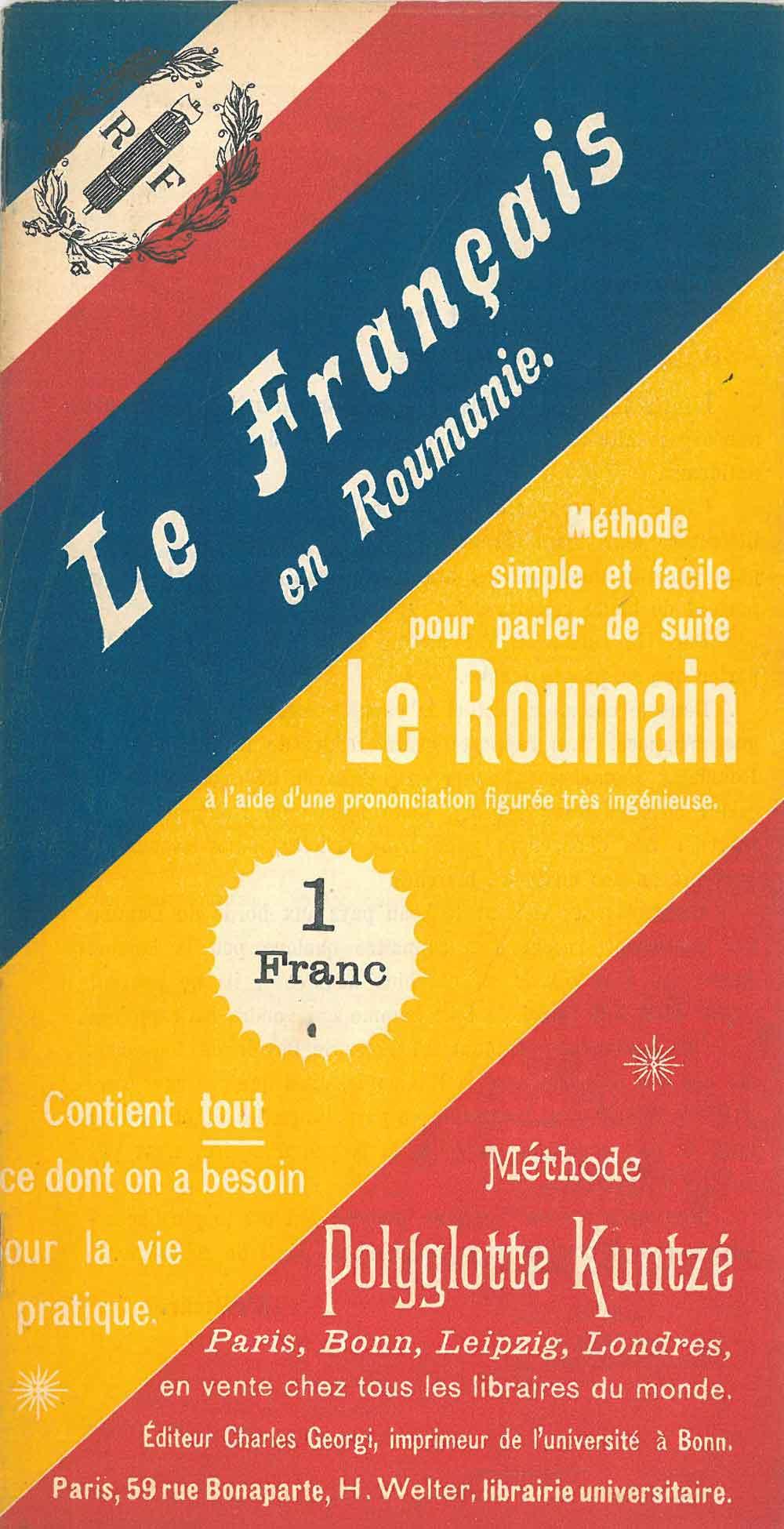 Abebooks Le français en Roumanie. Méthode simple et facile pour parler de suite le Roumain à l'aide d'une prononciation figurée très ingénieuse. Contient tout ce dont on a besoin pour la vie pratique