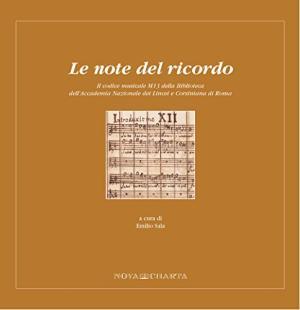 Abebooks LE NOTE DEL RICORDO Il codice musicale M13 della Biblioteca dell'Accademia Nazionale dei Lincei e Corsiniana di Roma