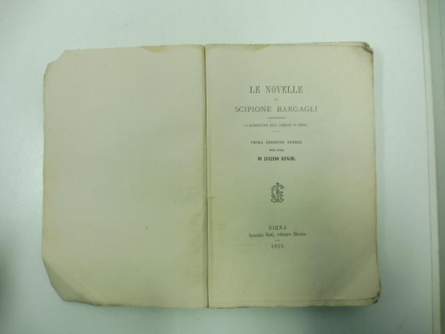 Abebooks Le novelle di Scipione Bargagli premessavi la narrazione dell'assedio di Siena. Prima edizione senese per cura di Luciano Bianchi