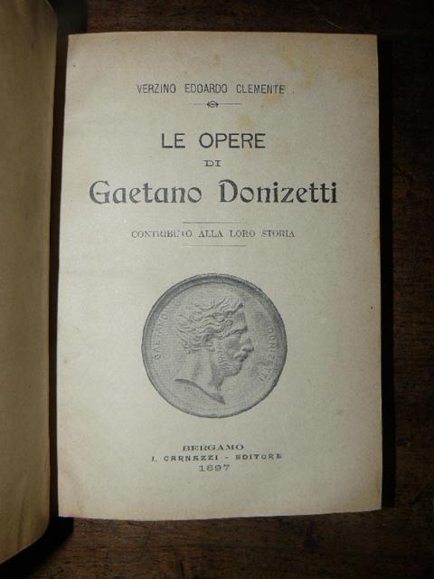 Abebooks Le opere di Gaetano Donizzetti. Contributo alla loro storia