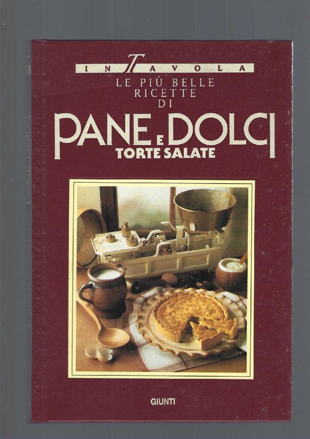 Abebooks LE PIU' BELLE RICETTE DI PANE DOLCI E TORTE SALATE