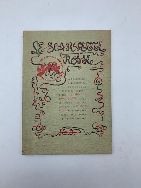 Abebooks Le scarpette rosse. Leggenda coreografica in otto quadri di H. Regel e G. Hassreiter. Musica di Raoul Mader posta in scena dal coreografo Achille Coppini