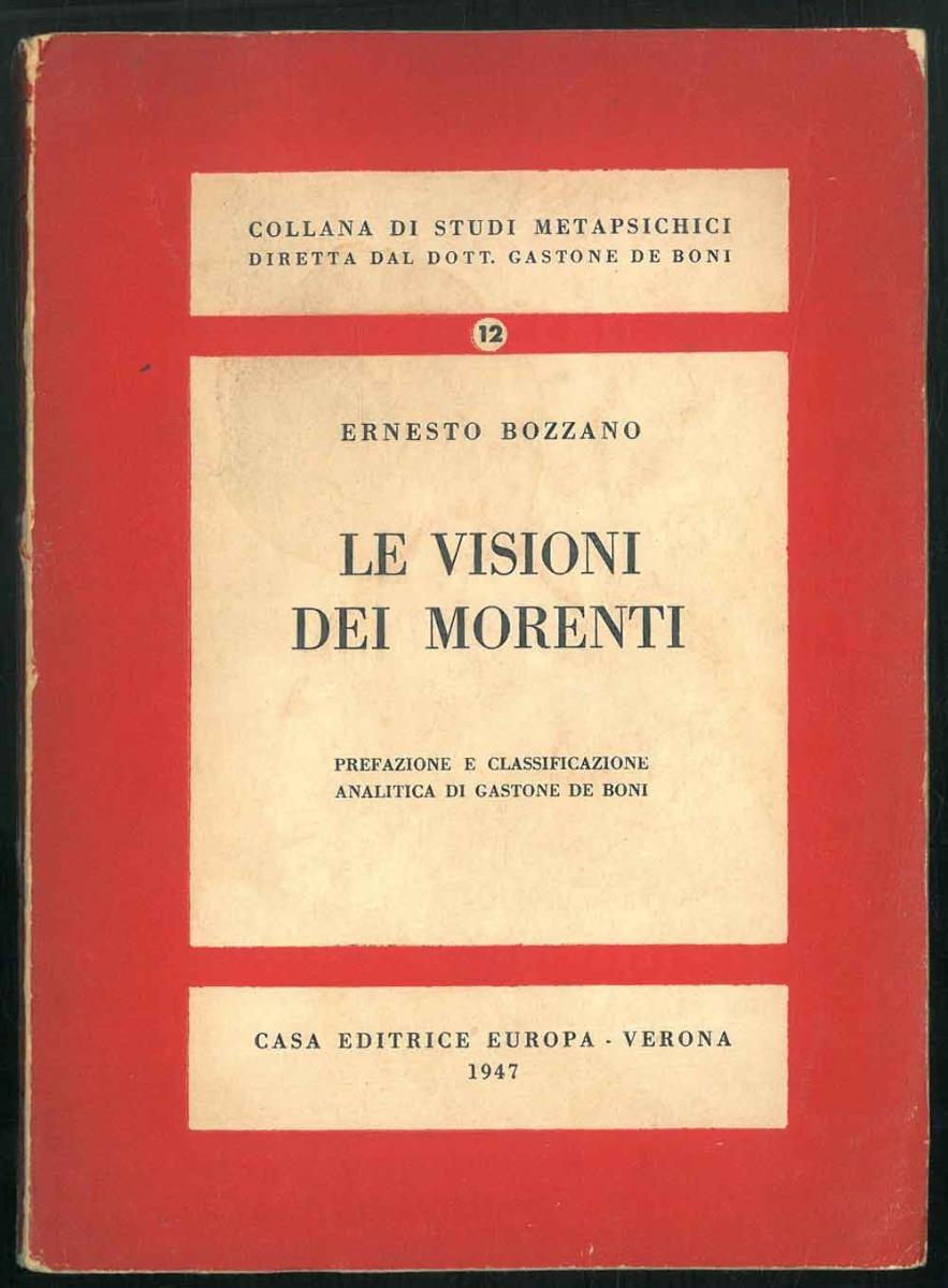 Abebooks Le visioni dei morenti (delle apparizioni di defunti al letto di morte). Prefazione e classificazione analitica di Gastone De Boni
