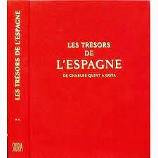 Abebooks LES TRESORS DE L'ESPAGNE DE CHARLES QUINT A GOYA