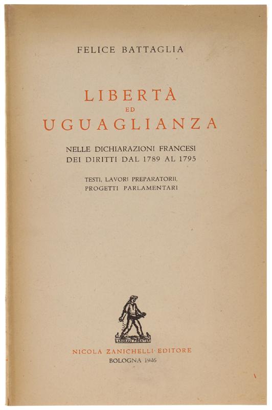 Abebooks LIBERTA' ED UGUAGLIANZA NELLE DICHIARAZIONI FRANCESI DEI DIRITTI DAL 1789 AL 1795.:
