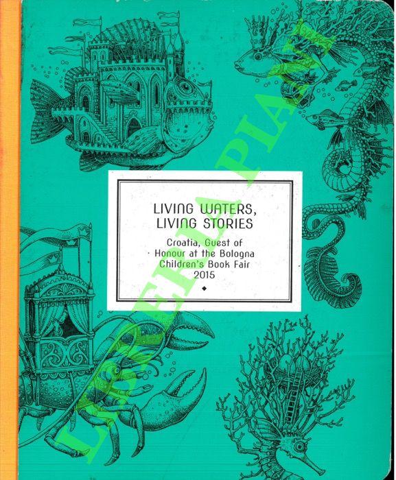 Abebooks Living Waters Living Stories. Croatia Guest of Honour at the Bologna Children's Book Fair 2015