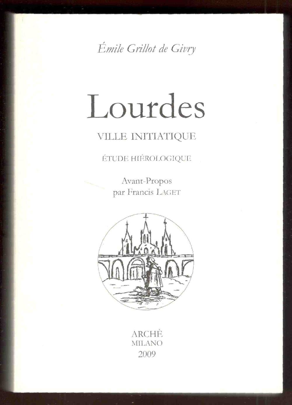 Abebooks Lourdes ville initiatique. Etude hiérologique. Avant-Propos par Francis Laget