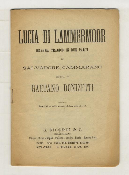 Abebooks Lucia di Lammermoor. Dramma tragico in due parti di Salvadore Cammarano. Musica di Gaetano Donizetti