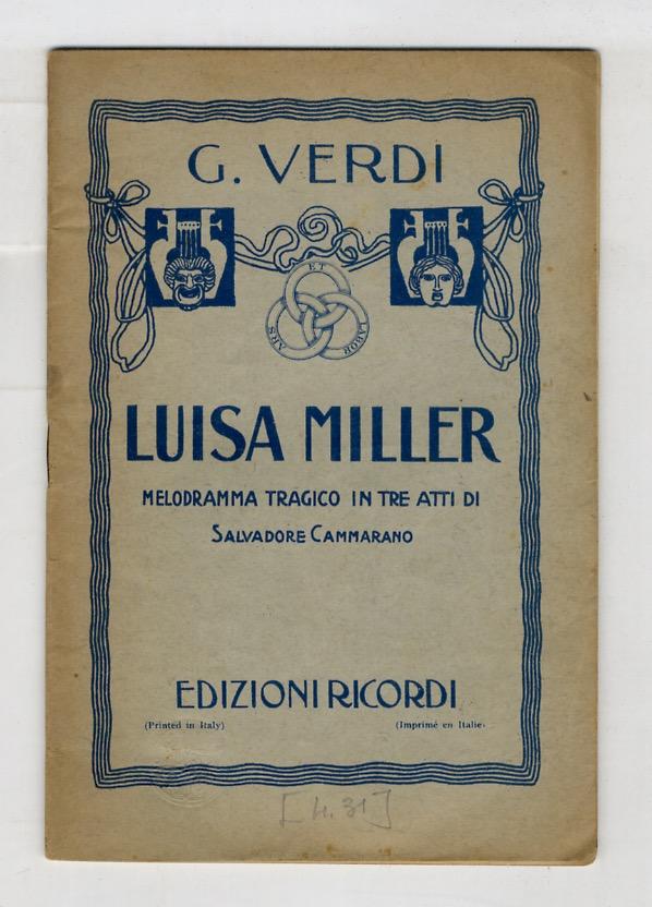 Abebooks Luisa Miller. Melodramma tragico in tre atti di Salvadore Cammarano. Musica di Giuseppe Verdi