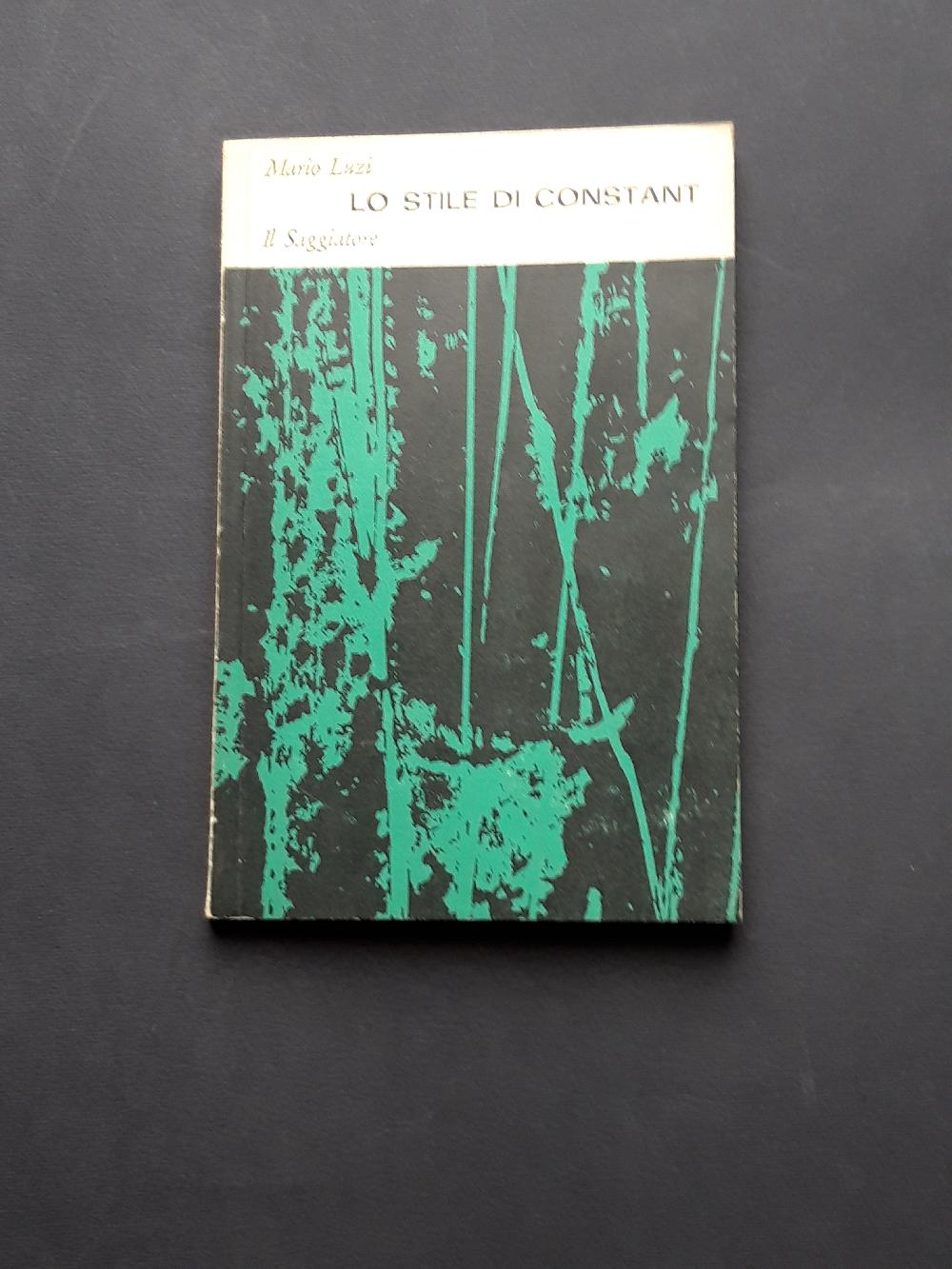 Abebooks Luzi Mario. Lo stile di Constant. Il Saggiatore. 1962-I