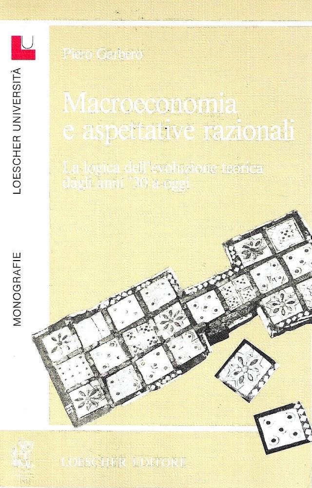 Abebooks Macroeconomia e aspettative razionali. La logica dell'evoluzione teorica dagli anni '30 ad oggi