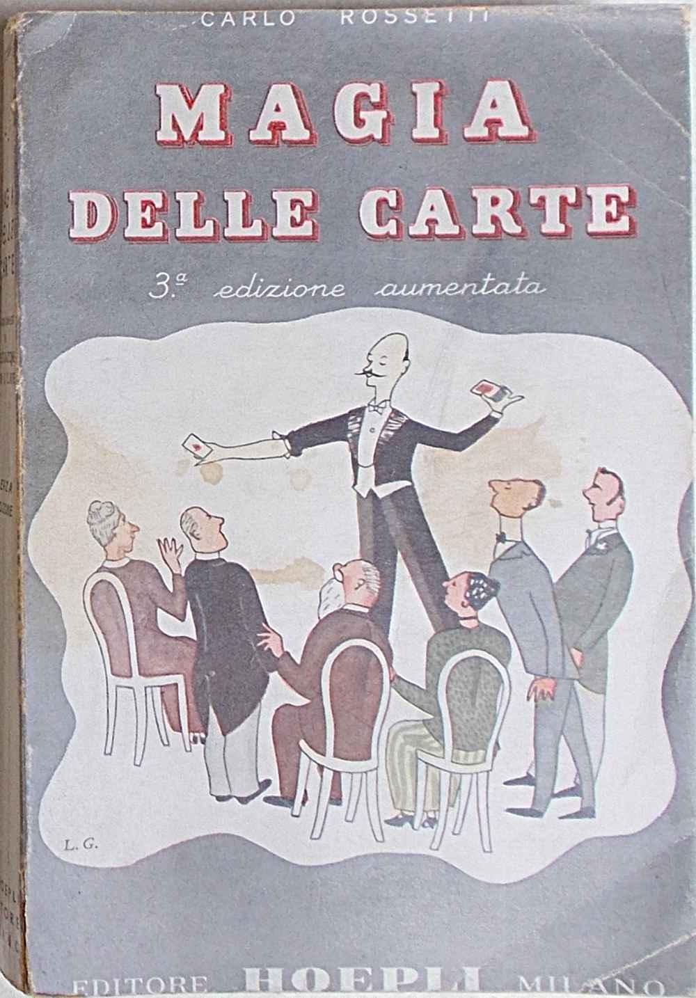 Abebooks Magia delle carte. Trattato completo di prestigiazione con le carte. Ad uso delle persone colte tanto professionisti che dilettanti dell'arte magica con tutti i prestigi antichi e moderni che si compiono con le carte da