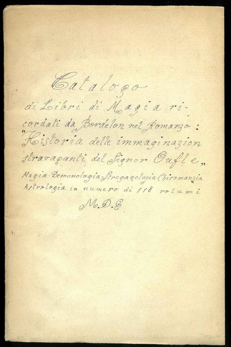 Abebooks Manoscritto: Catalogo di libri di magia ricordati da Bordelon nel romanzo: "Historia delle immaginazion stravaganti del Signor Oufle". Magia - demonologia - stregonologia - chiromanzia - astrologia - in numero di 118 vo