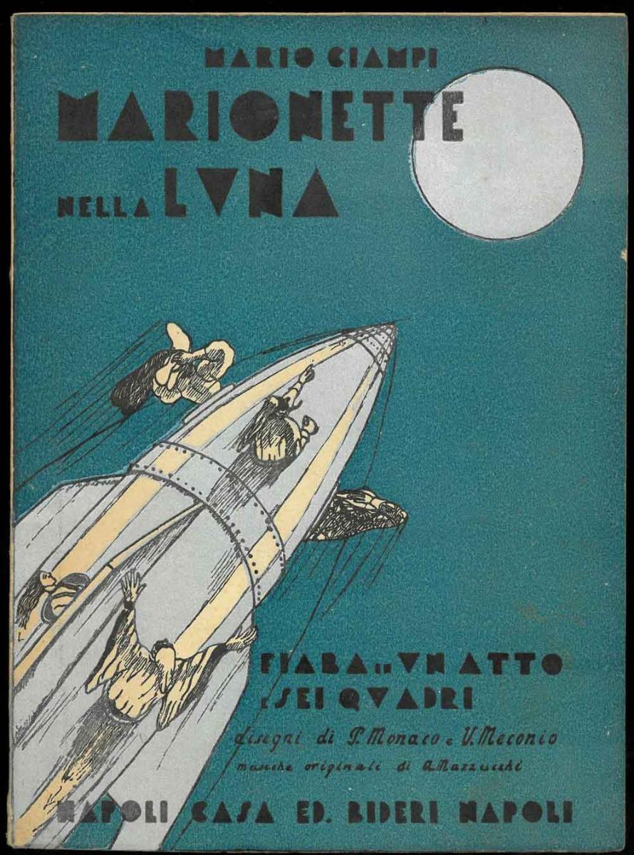 Abebooks Marionette nella Luna. Fantasia di un atto e sei quadri. Con musiche originali del Maestro A. Mazzucchi e disegni di P. Monaco e V. Meconio