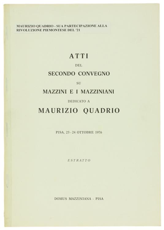 Abebooks MAURIZIO QUADRIO - SUA PARTECIPAZIONE ALLA RIVOLUZIONE PIEMONTESE DEL '21.: