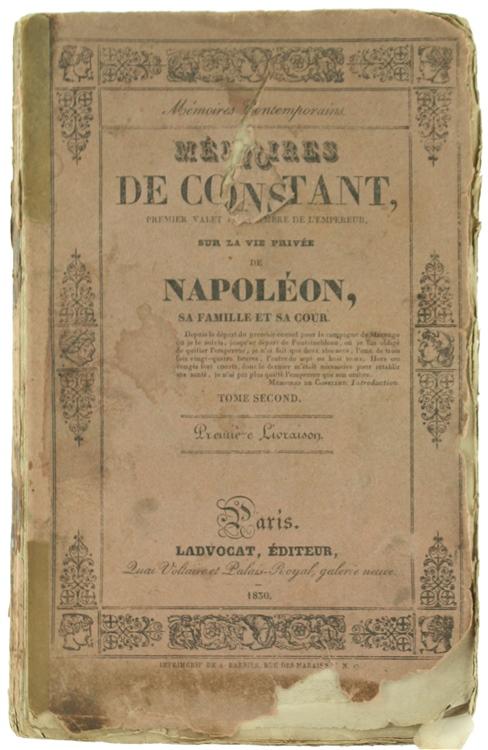 Abebooks MEMOIRES DE CONSTANT PREMIER VALET DE CHAMBRE DE L'EMPEREUR SUR LA VIE PRIVEE DE NAPOLEON SA FAMILLE ET SA COUR. Tome second. (Éd.1830):
