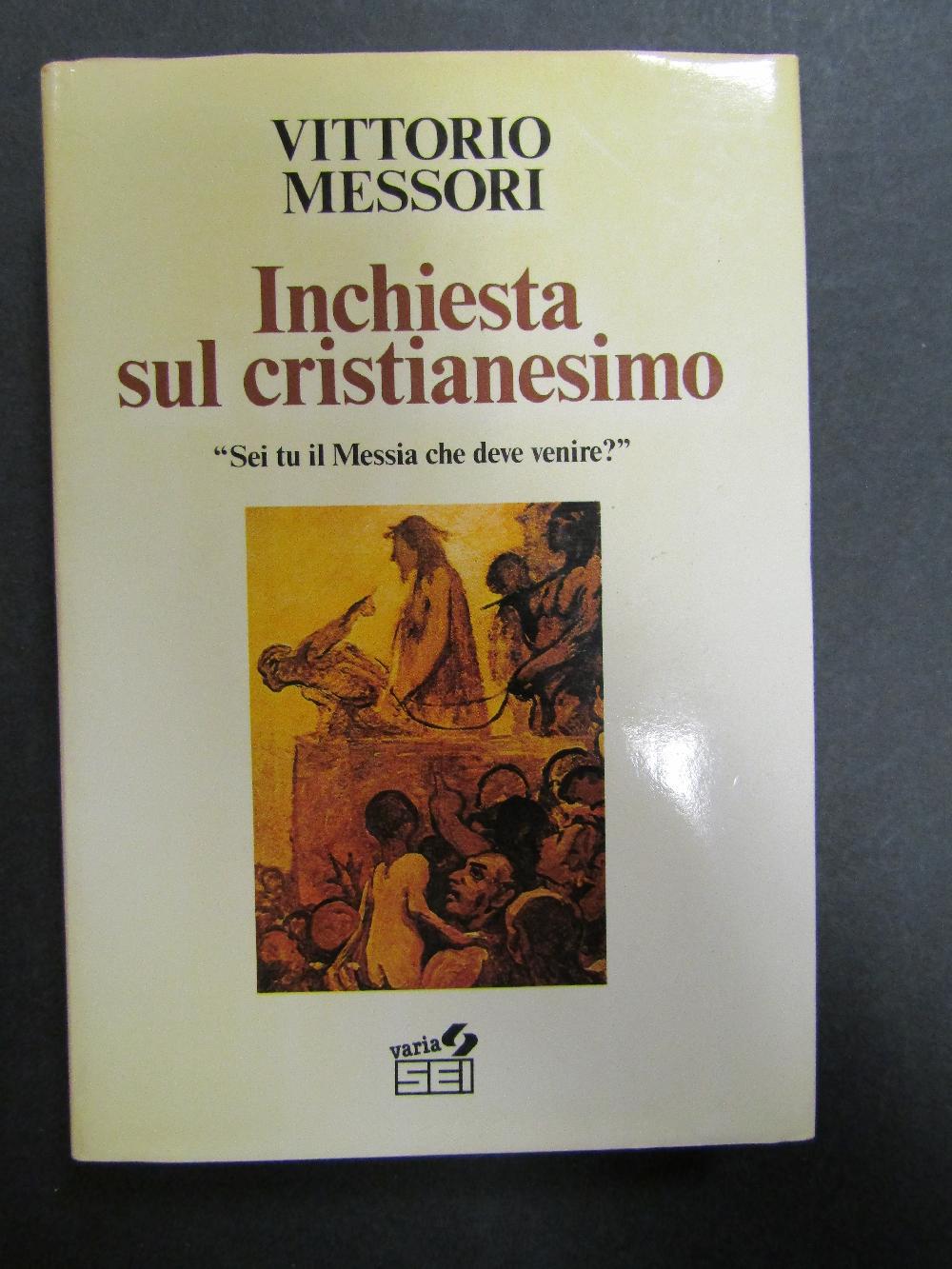 Abebooks Messori Vittorio. Inchiesta sul cristianesimo. SEI. 1987