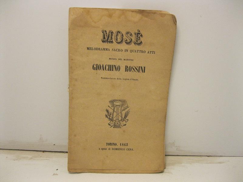 Abebooks Mose'. Melodramma sacro in quattro atti. Musica del maestro Gioachino Rossini