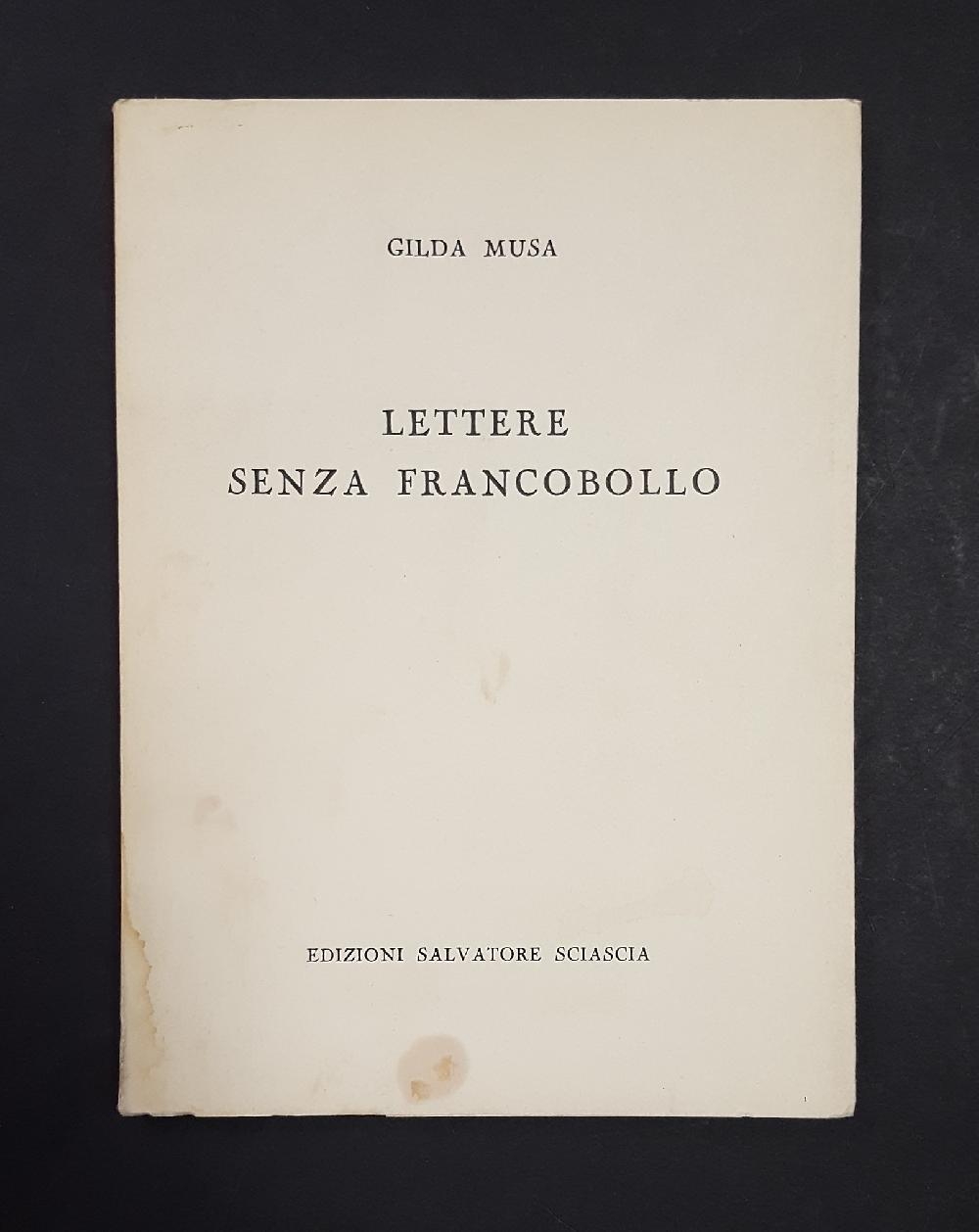 Abebooks Musa Gilda. Lettere senza francobollo. Edizioni Salvatore Sciscia. 1972. Dedica dell'Autrice al frontespizio