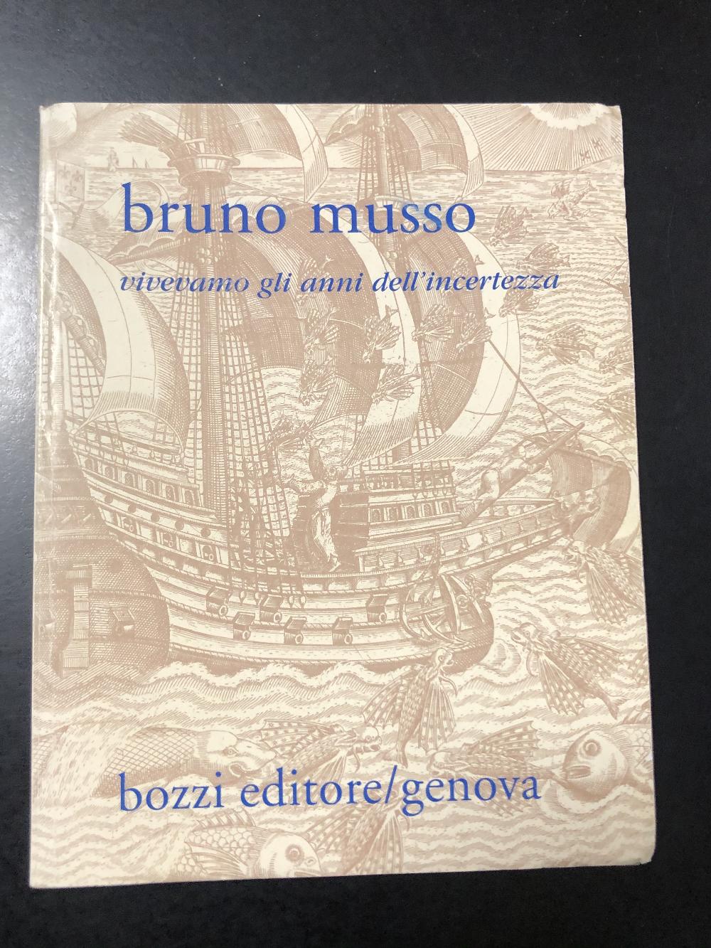 Abebooks Musso Bruno. Vivevamo gli anni dell'incertezza. Bozzi Editore 1997. Con dedica dell'autore
