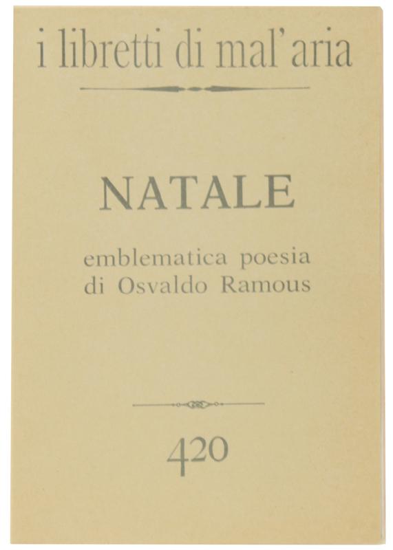 Abebooks NATALE. Emblematica poesia di Osvaldo Ramous. I Libretti di Mal'Aria 420.: