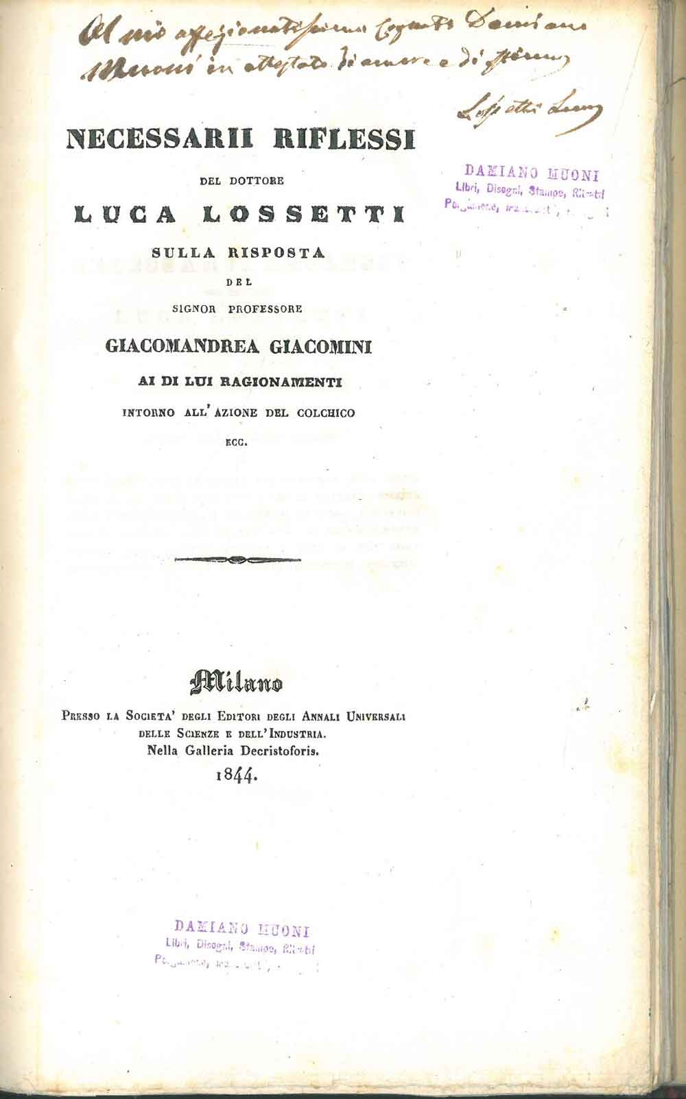 Abebooks Necessarii riflessi del dottore Luca Lossetti sulla risposta del Signor Professore Giacomandrea Giacomini ai di lui ragionamenti intorno all'azione del Colchico. e azione dell'oppio che lo guarisce. Milano Presso la Soc