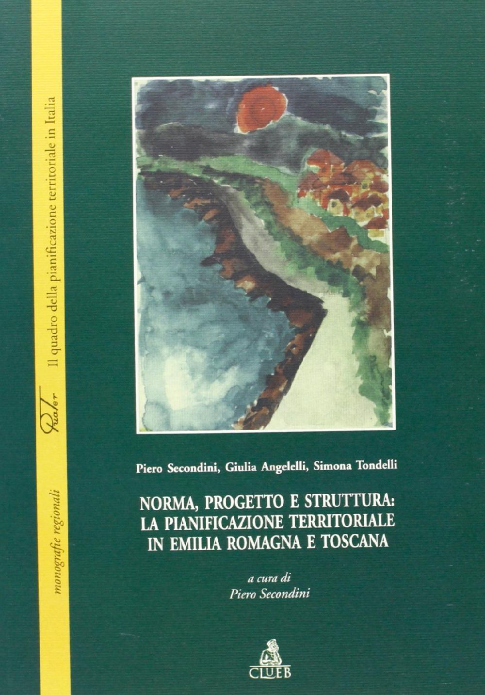 Abebooks Norma progetto e struttura: la pianificazione territoriale in Emilia Romagna e Toscana