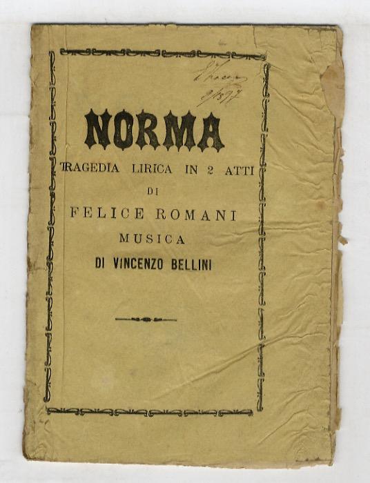 Abebooks Norma. Tragedia lirica in 2 atti di Felice Romani. Musica di Vincenzo Bellini