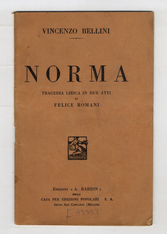 Abebooks Norma. Tragedia lirica in due atti di Felice Romani. Musica di Vincenzo Bellini