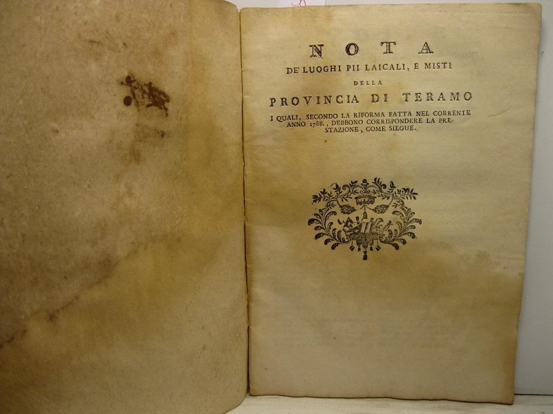 Abebooks Nota de' luoghi pii laicali e misti della provincia di Teramo i quali secondo la riforma fatta nel corrente anno 1788 debbono corrispondere la prestazione come siegue