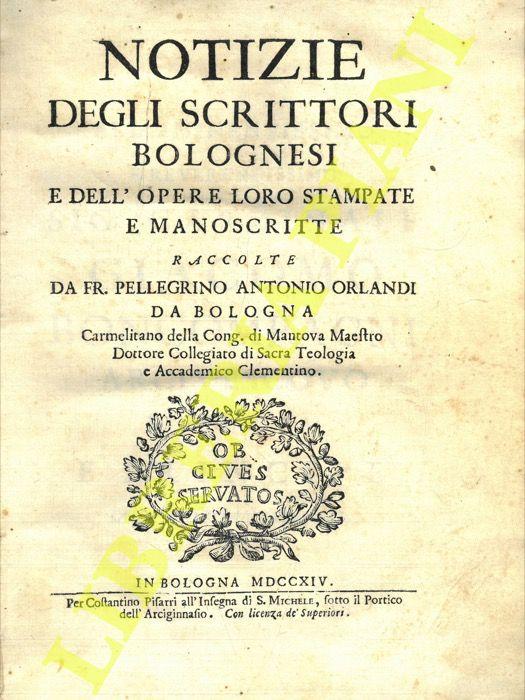 Abebooks Notizie degli scrittori bolognesi e dell'opere loro stampate e manoscritte