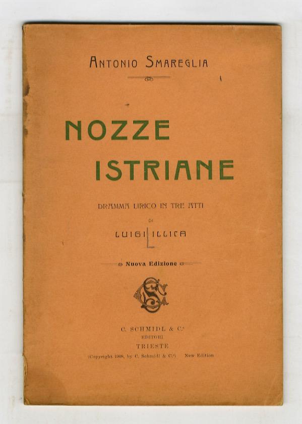 Abebooks Nozze istriane. Dramma lirico in tre atti di Luigi Illica. Nuova edizione