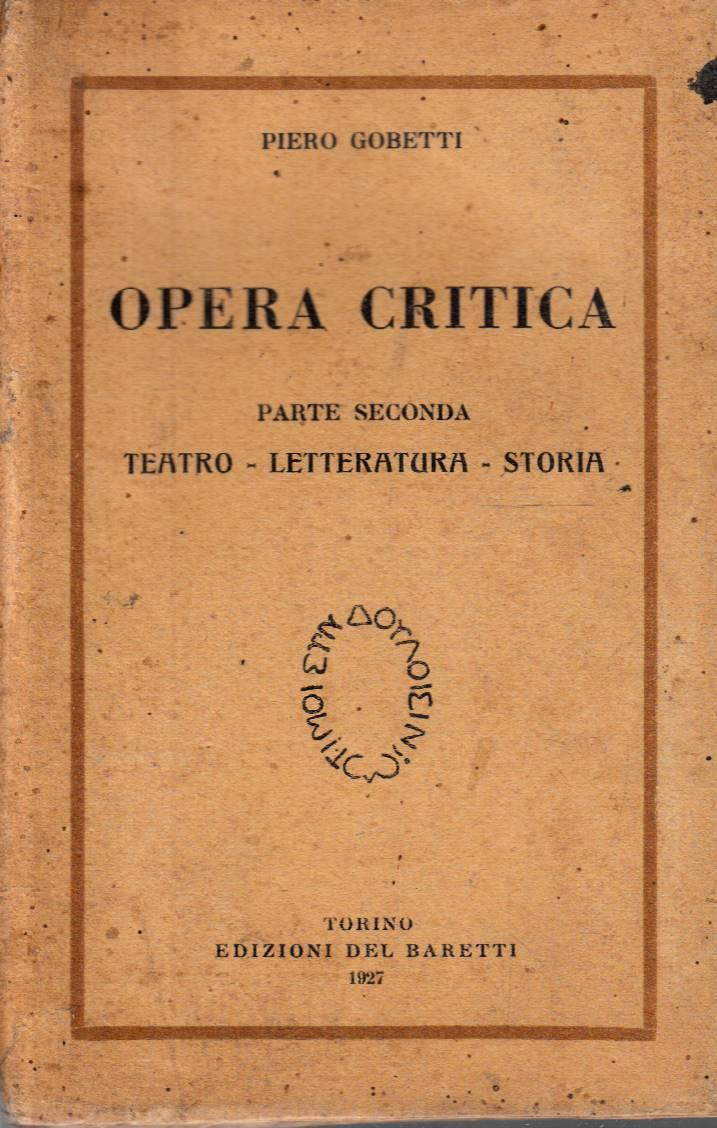 Abebooks Opera critica. Parte seconda Teatro-Letteratura-Storia
