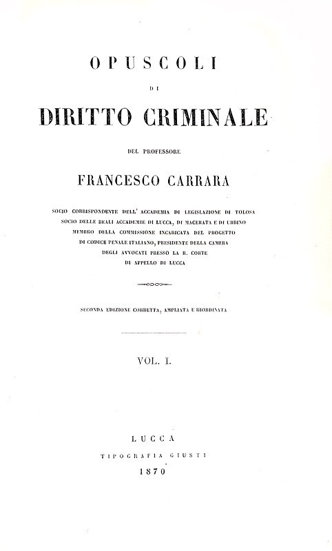 Abebooks Opuscoli di diritto criminale. Lucca Tipografia Giusti 1870 (per le parti I-II-III) - 1874 (per le parti IV e V con doppio frontespizio)