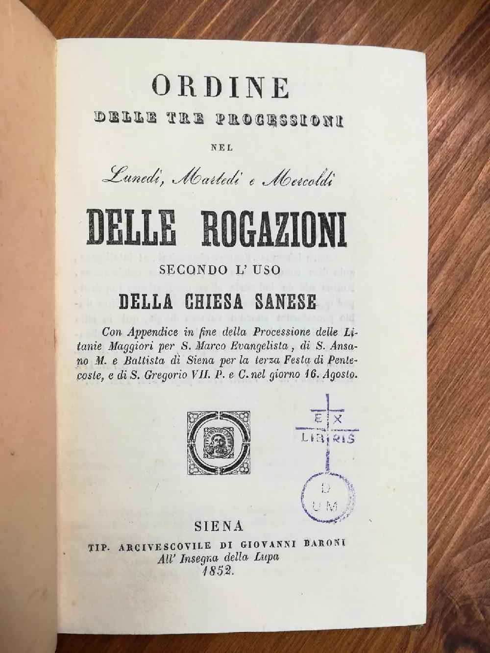Abebooks Ordine delle tre processioni nel lunedì martedì e mercoledì delle rogazioni secondo l'uso della Chiesa sanese