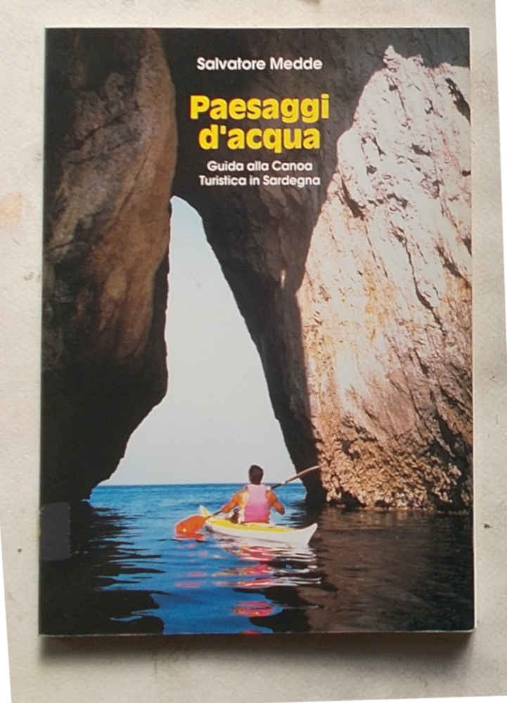 Abebooks Paesaggi d'acqua. Guida alla canoa turistica in Sardegna