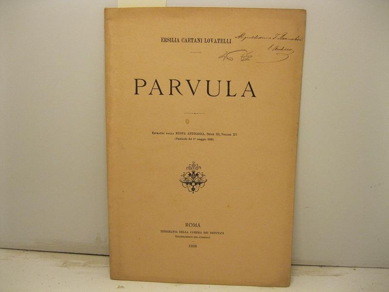 Abebooks Parvula. Estratto dalla Nuova Antologia serie III volume XV (fascicolo del 1o maggio 1888)