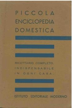 Abebooks Piccola enciclopedia domestica. Ricettario completo indispensabile in ogni casa