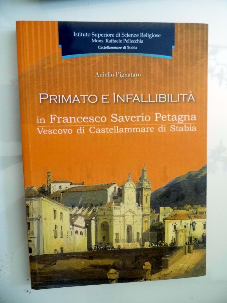 Abebooks PRIMATO E INFALLIBILITA' in Francesco Saverio Petagna Vescovo di Castellammare di Stabia