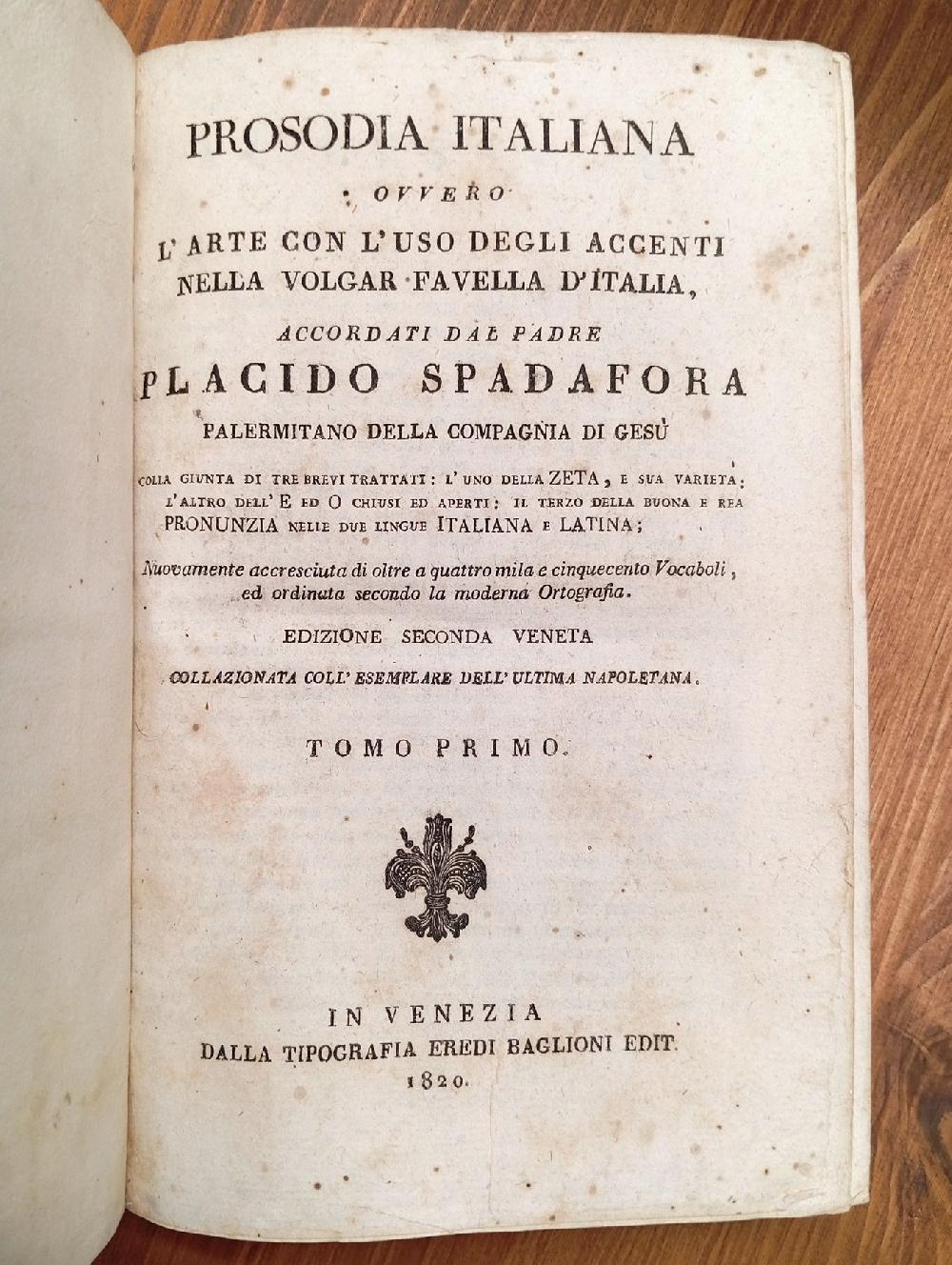 Abebooks Prosodia italiana ovvero L'arte con l'uso degli accenti nella volgar favella d'Italia accordati dal padre Placido Spadafora palermitano della Compagnia di Gesù