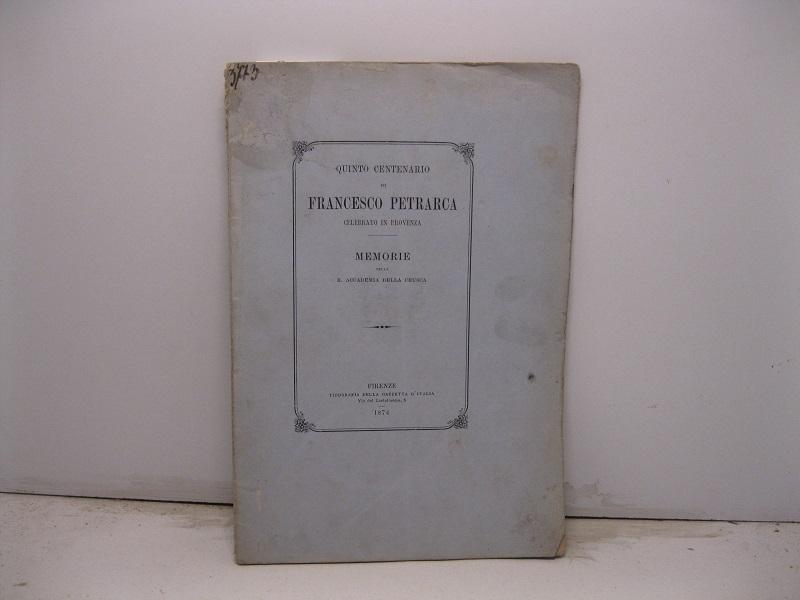 Abebooks Quinto centenario di Francesco Petrarca celebrato in Provenza. Memorie della R. Accademia della Crusca