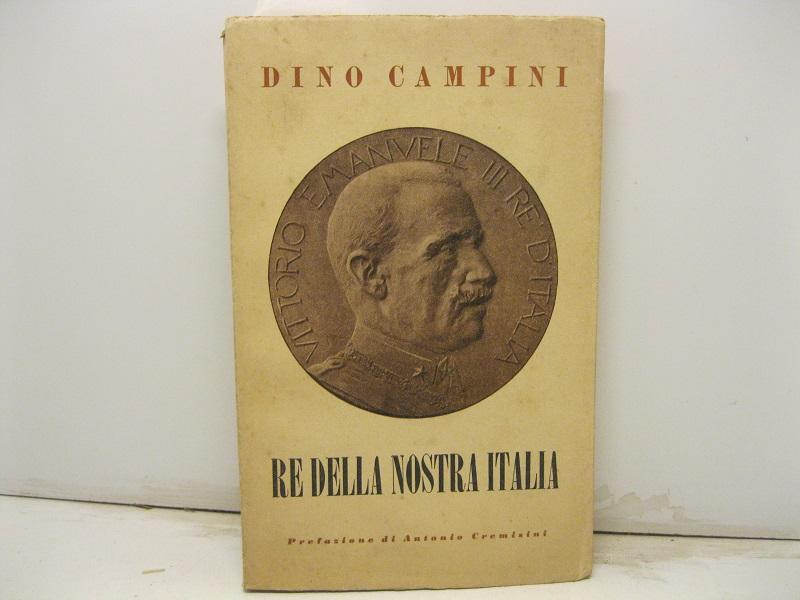 Abebooks Re della nostra Italia. Vittorio Emanuele III. Prefazione di Antonio Cremisini