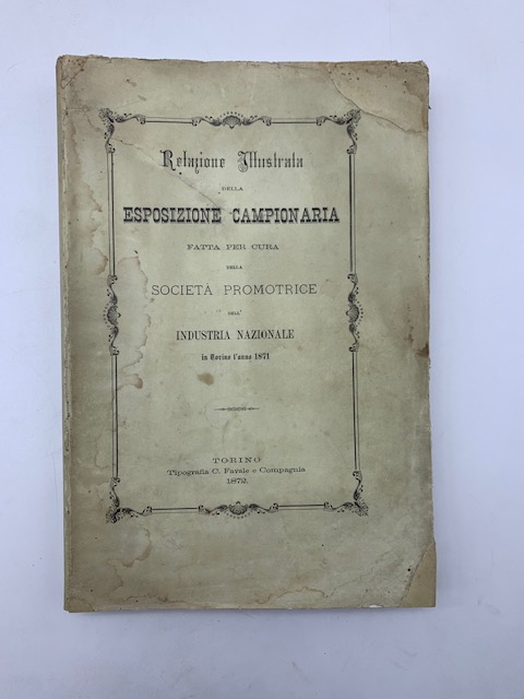 Abebooks Relazione illustrata della esposizione campionaria fatta per cura della Societa' Promotrice dell'industria nazionale in Torino l'anno 1871