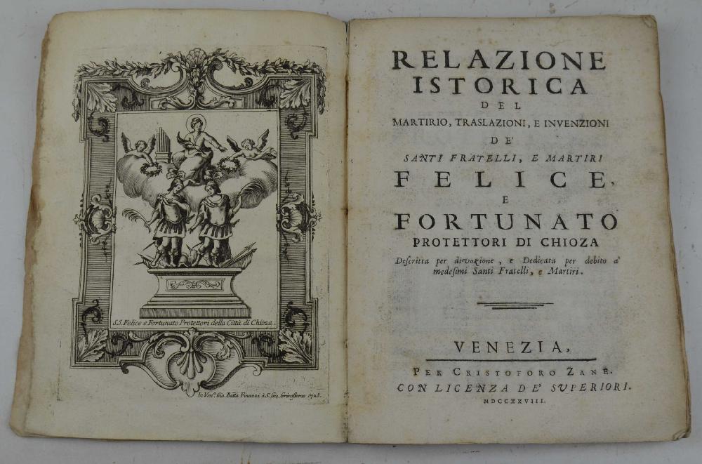 Abebooks Relazione istorica del martirio traslazioni e invenzioni de' Santi fratelli e martiri Felice e Fortunato protettori di Chioza&