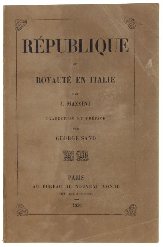 Abebooks REPUBLIQUE ET ROYAUTE' EN ITALIE. Traduction et préface par GEORGE SAND. Aperçus historiques et documents rélatifs à l'insurrection lombarde et à la guerre royale de 1848.: